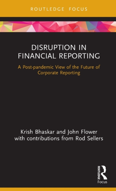Disruption in Financial Reporting : A Post-pandemic View of the Future of Corporate Reporting, Hardback Book