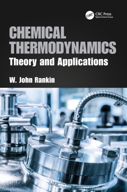 Chemical Thermodynamics : Theory and Applications, Hardback Book