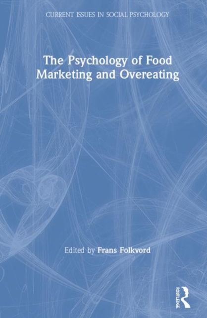 The Psychology of Food Marketing and Overeating, Hardback Book