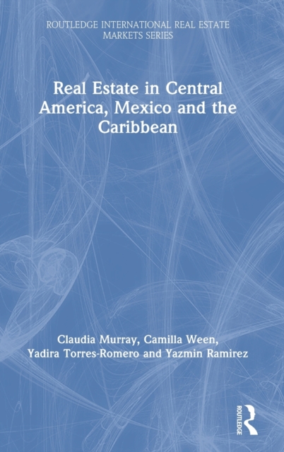 Real Estate in Central America, Mexico and the Caribbean, Hardback Book