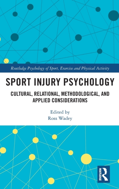 Sport Injury Psychology : Cultural, Relational, Methodological, and Applied Considerations, Hardback Book