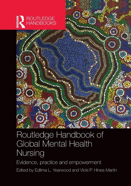 Routledge Handbook of Global Mental Health Nursing : Evidence, Practice and Empowerment, Paperback / softback Book