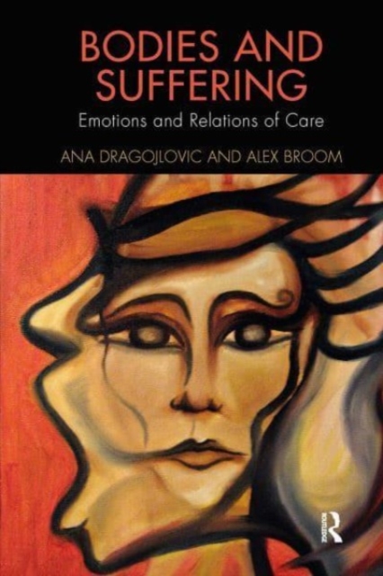 Bodies and Suffering : Emotions and Relations of Care, Paperback / softback Book