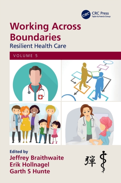 Working Across Boundaries : Resilient Health Care, Volume 5, Paperback / softback Book