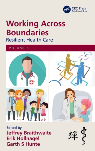 Working Across Boundaries : Resilient Health Care, Volume 5, Hardback Book