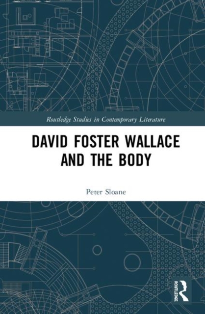 David Foster Wallace and the Body, Hardback Book