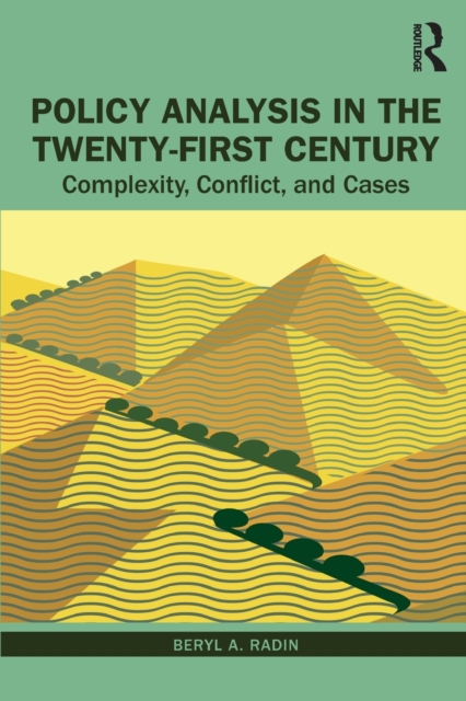 Policy Analysis in the Twenty-First Century : Complexity, Conflict, and Cases, Paperback / softback Book
