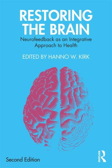 Restoring the Brain : Neurofeedback as an Integrative Approach to Health, Paperback / softback Book