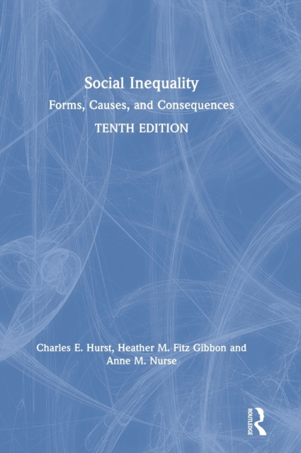 Social Inequality : Forms, Causes, and Consequences, Hardback Book