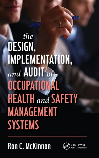 The Design, Implementation, and Audit of Occupational Health and Safety Management Systems, Hardback Book