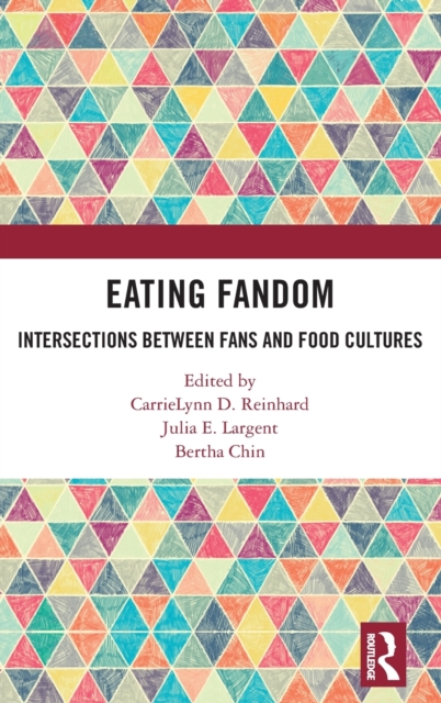 Eating Fandom : Intersections Between Fans and Food Cultures, Hardback Book