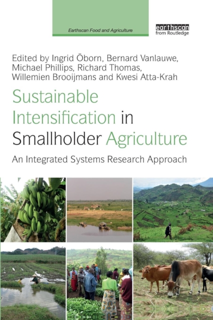 Sustainable Intensification in Smallholder Agriculture : An integrated systems research approach, Paperback / softback Book