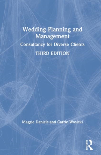 Wedding Planning and Management : Consultancy for Diverse Clients, Hardback Book