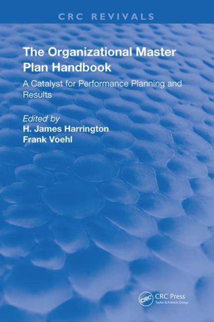 The Organizational Master Plan Handbook : A Catalyst for Performance Planning and Results, Hardback Book