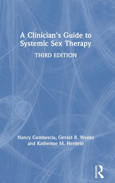 A Clinician's Guide to Systemic Sex Therapy, Hardback Book