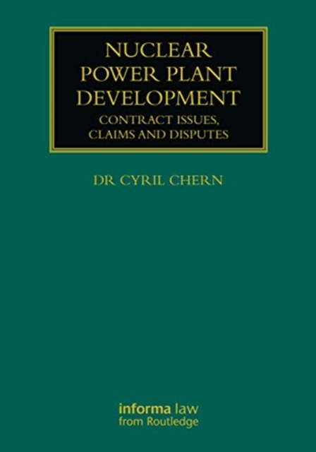 Nuclear Power Plant Development : Contract Issues, Claims and Disputes, Hardback Book