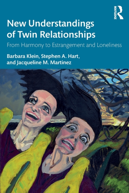 New Understandings of Twin Relationships : From Harmony to Estrangement and Loneliness, Paperback / softback Book