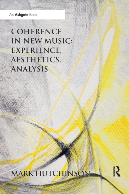 Coherence in New Music: Experience, Aesthetics, Analysis, Paperback / softback Book