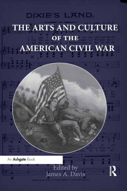 The Arts and Culture of the American Civil War, Paperback / softback Book