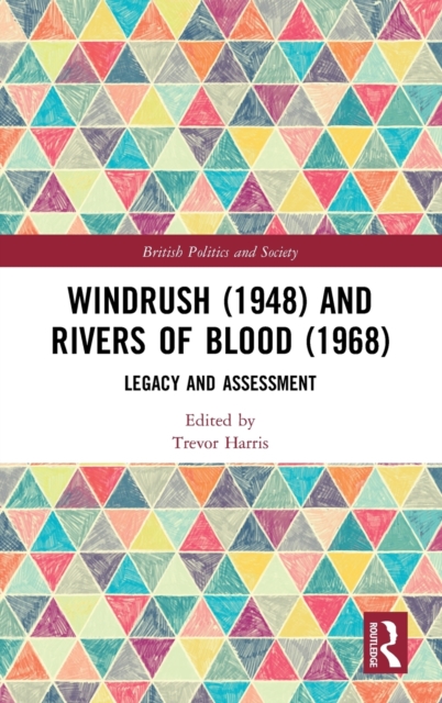 Windrush (1948) and Rivers of Blood (1968) : Legacy and Assessment, Hardback Book