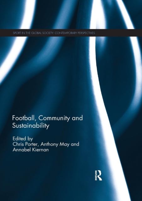 Football, Community and Sustainability, Paperback / softback Book