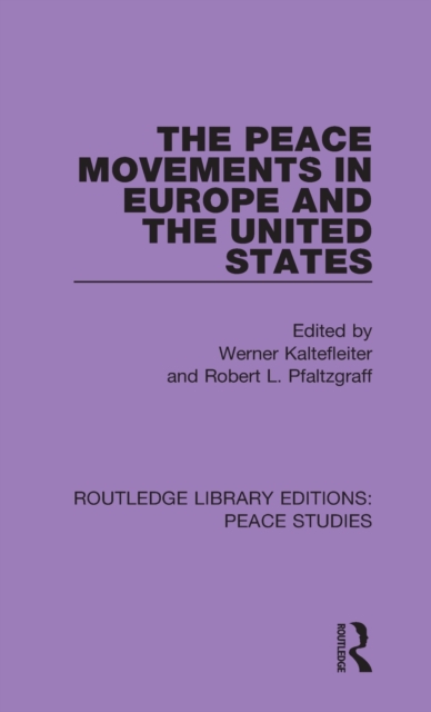The Peace Movements in Europe and the United States, Hardback Book