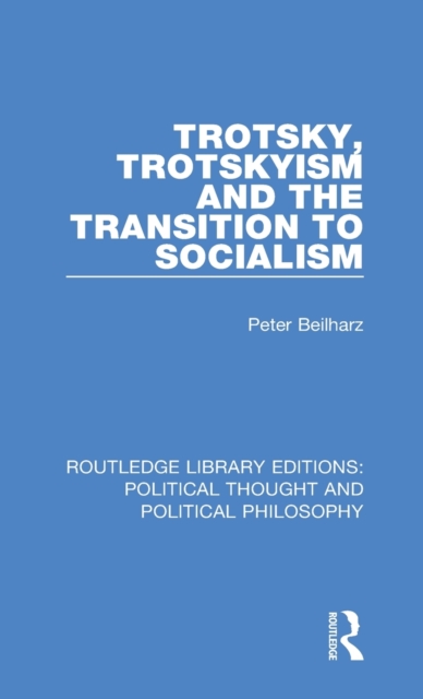 Trotsky, Trotskyism and the Transition to Socialism, Hardback Book
