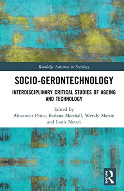 Socio-gerontechnology : Interdisciplinary Critical Studies of Ageing and Technology, Hardback Book