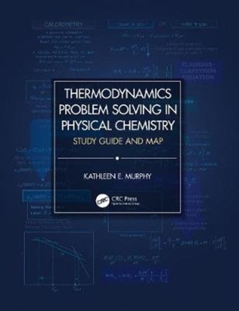 Thermodynamics Problem Solving in Physical Chemistry : Study Guide and Map, Hardback Book
