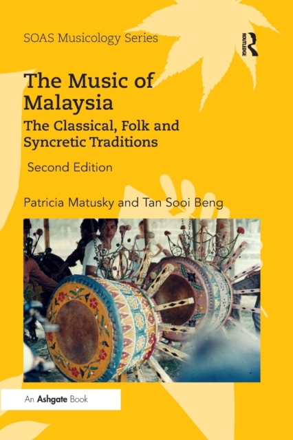 The Music of Malaysia : The Classical, Folk and Syncretic Traditions, Paperback / softback Book