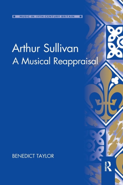 Arthur Sullivan : A Musical Reappraisal, Paperback / softback Book