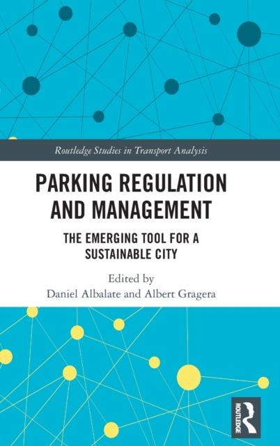 Parking Regulation and Management : The Emerging Tool for a Sustainable City, Hardback Book