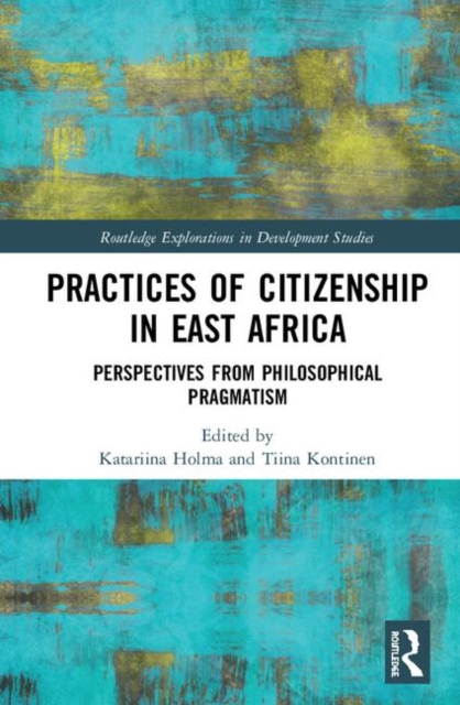 Practices of Citizenship in East Africa : Perspectives from Philosophical Pragmatism, Hardback Book