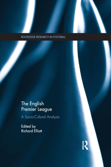 The English Premier League : A Socio-Cultural Analysis, Paperback / softback Book