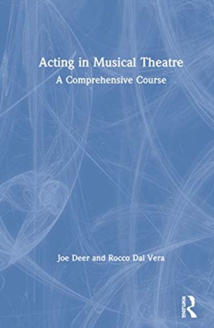 Acting in Musical Theatre : A Comprehensive Course, Hardback Book