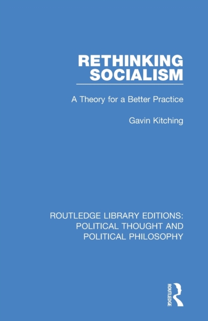 Rethinking Socialism : A Theory for a Better Practice, Paperback / softback Book