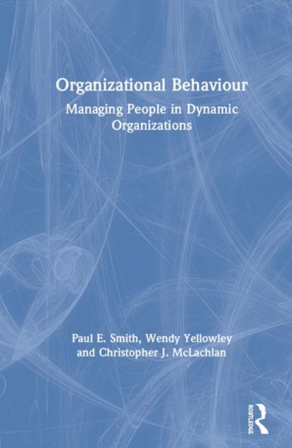 Organizational Behaviour : Managing People in Dynamic Organizations, Hardback Book