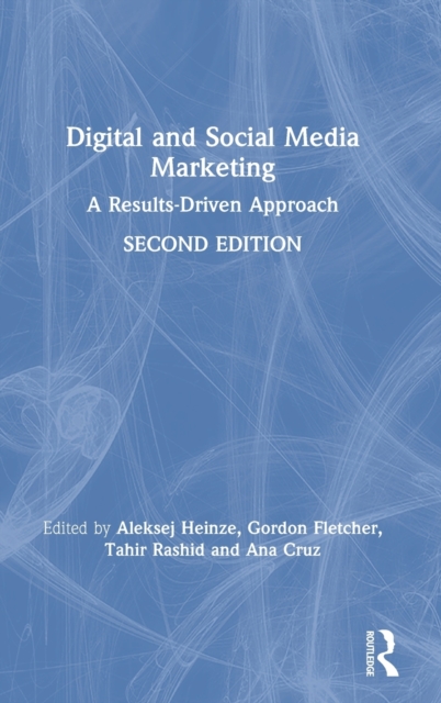 Digital and Social Media Marketing : A Results-Driven Approach, Hardback Book
