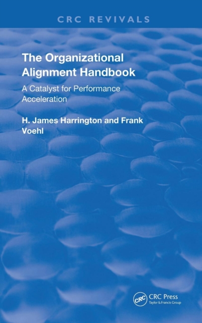 The Organizational Alignment Handbook : A Catalyst for Performance Acceleration, Hardback Book