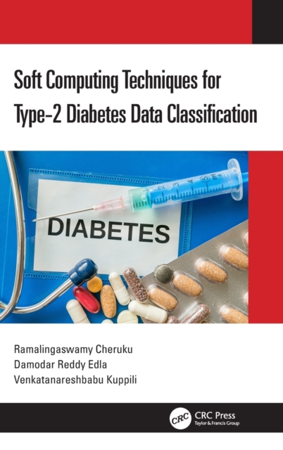 Soft Computing Techniques for Type-2 Diabetes Data Classification, Hardback Book