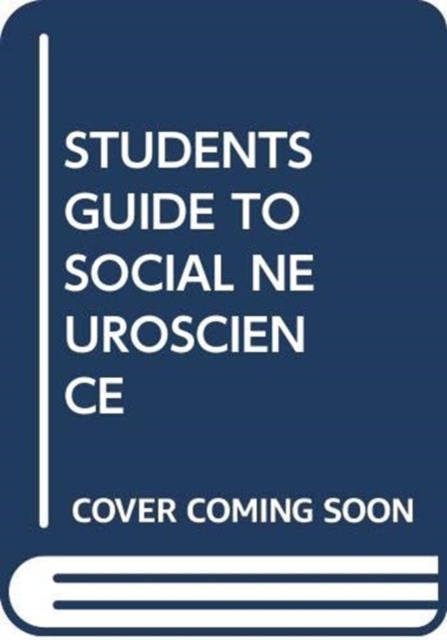 STUDENTS GUIDE TO SOCIAL NEUROSCIENCE, Paperback Book