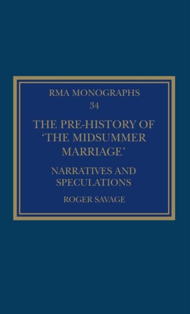 The Pre-history of ‘The Midsummer Marriage’ : Narratives and Speculations, Hardback Book