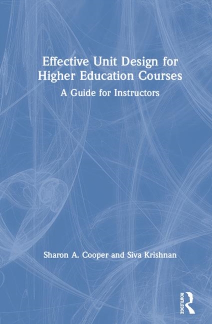 Effective Unit Design for Higher Education Courses : A Guide for Instructors, Hardback Book