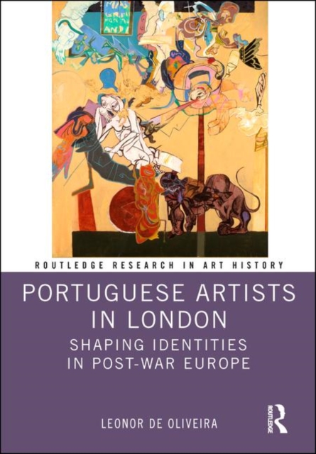 Portuguese Artists in London : Shaping Identities in Post-War Europe, Hardback Book