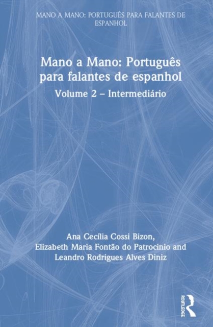 Mano a Mano: Portugues para Falantes de Espanhol : Volume 2 – Intermediario, Hardback Book