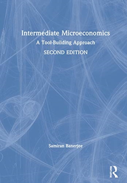 Intermediate Microeconomics : A Tool-Building Approach, Hardback Book