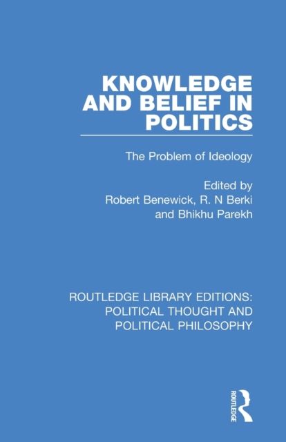 Knowledge and Belief in Politics : The Problem of Ideology, Paperback / softback Book