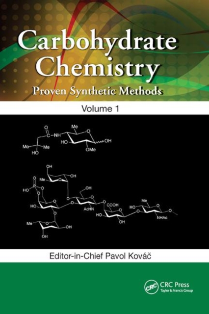Carbohydrate Chemistry : Proven Synthetic Methods, Volume 1, Paperback / softback Book