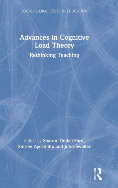 Advances in Cognitive Load Theory : Rethinking Teaching, Hardback Book