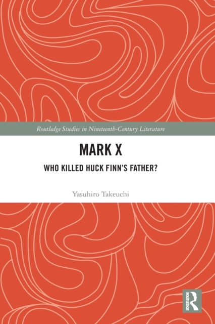 Mark X : Who Killed Huck Finn’s Father?, Paperback / softback Book